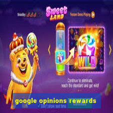 google opinions rewards