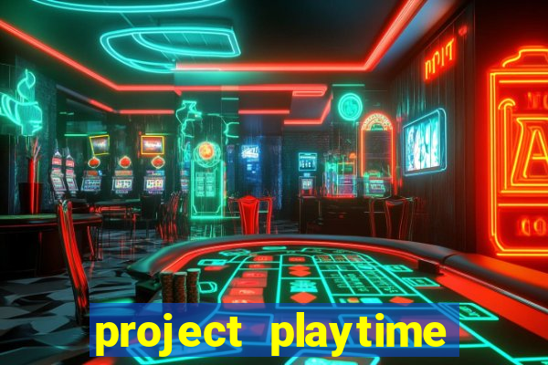 project playtime mobile beta