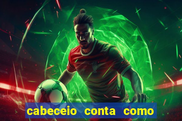 cabeceio conta como chute ao gol betano