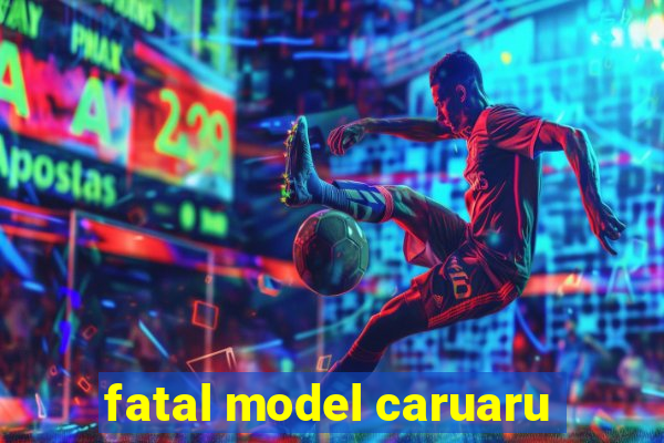 fatal model caruaru