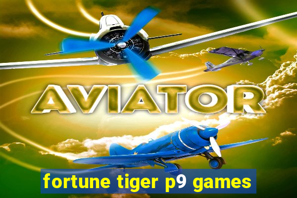 fortune tiger p9 games