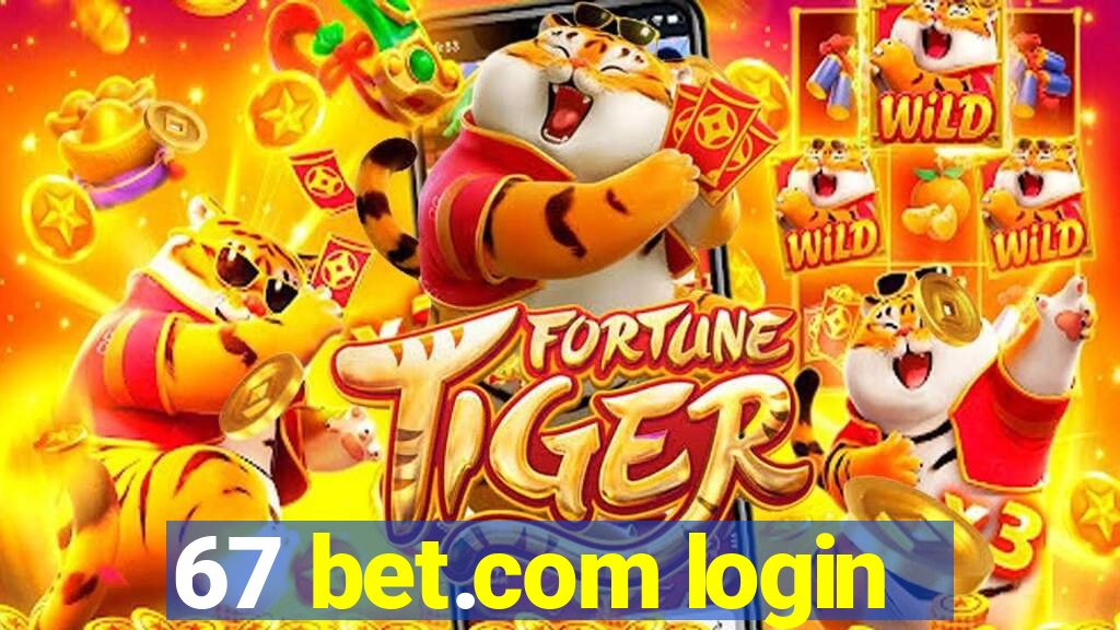 67 bet.com login