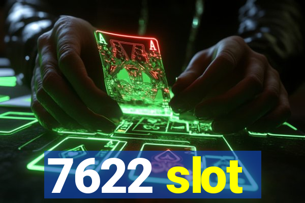 7622 slot