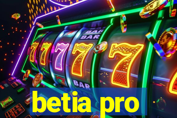 betia pro