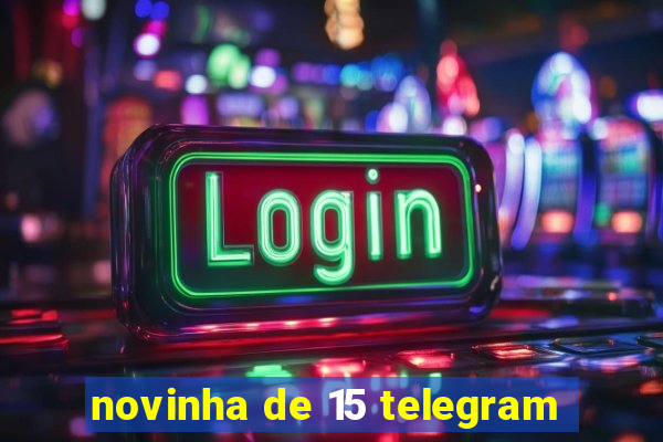 novinha de 15 telegram