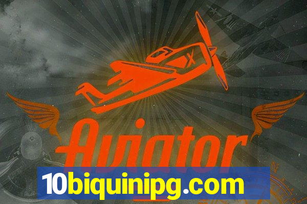 10biquinipg.com