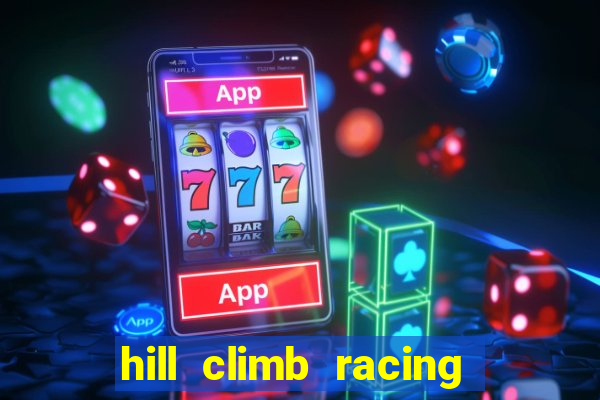 hill climb racing dinheiro infinito 2