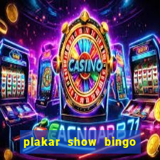 plakar show bingo ao vivo