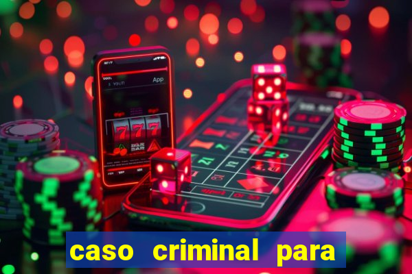 caso criminal para resolver pdf