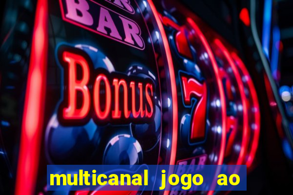 multicanal jogo ao vivo hd