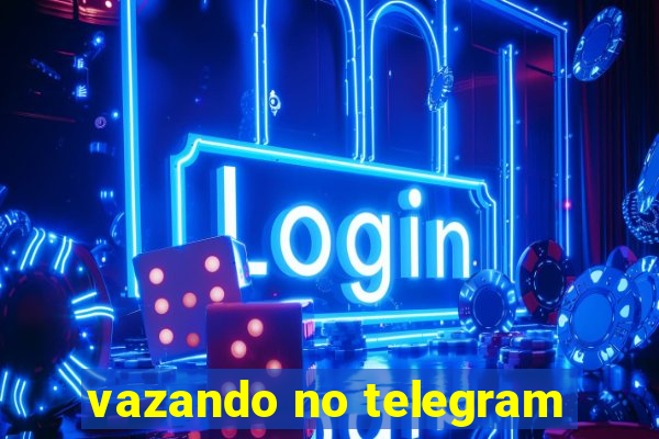 vazando no telegram