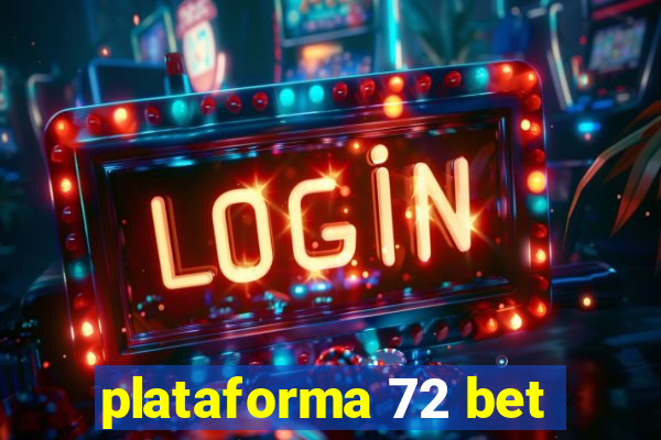 plataforma 72 bet