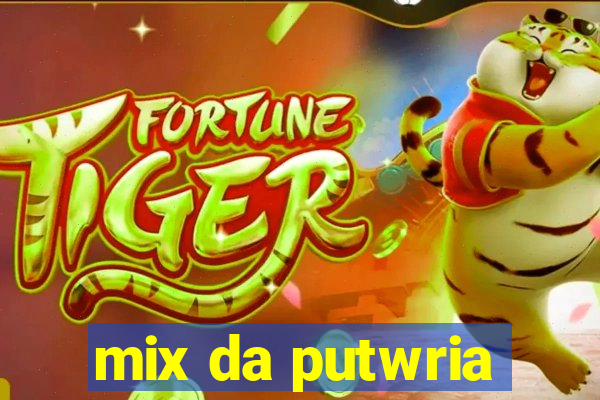 mix da putwria