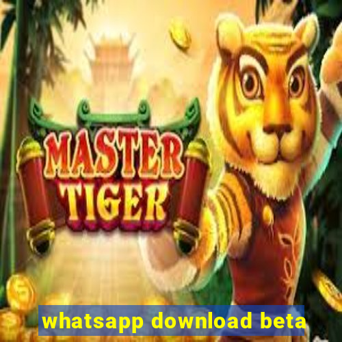 whatsapp download beta