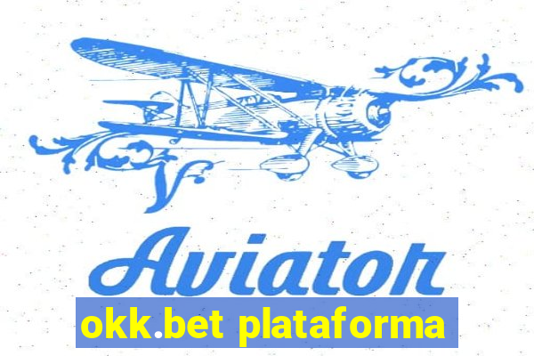 okk.bet plataforma