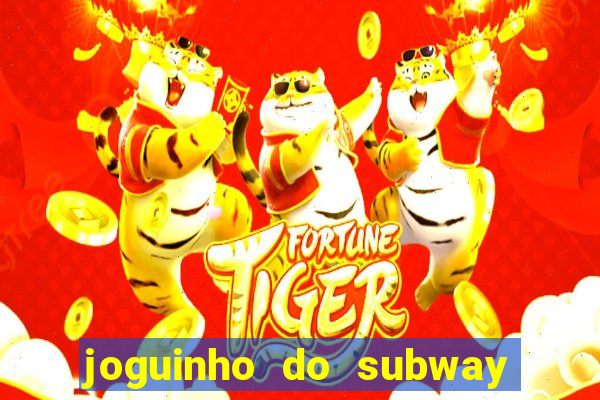 joguinho do subway surf que ganha dinheiro de verdade