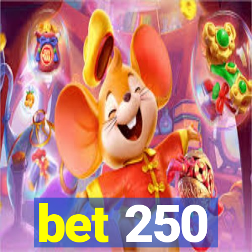 bet 250