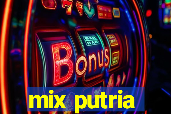 mix putria