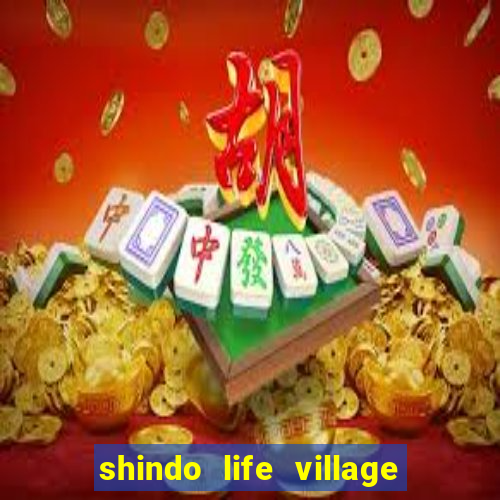 shindo life village blaze private server codes