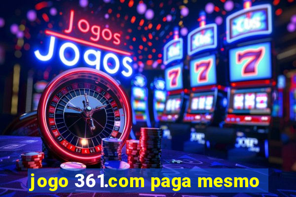 jogo 361.com paga mesmo