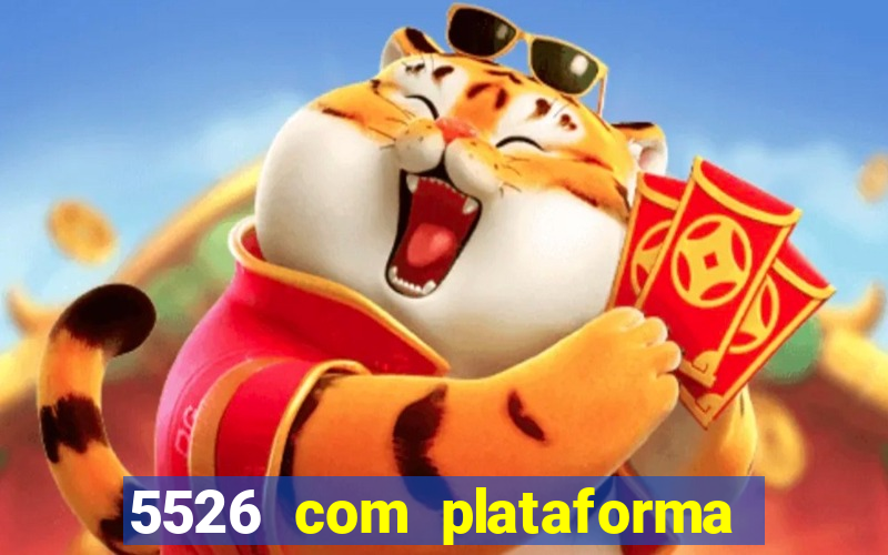 5526 com plataforma de jogos