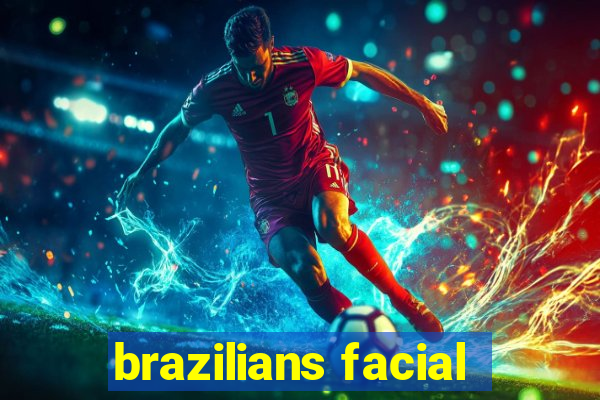 brazilians facial