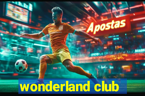 wonderland club