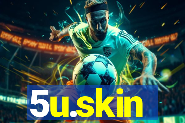 5u.skin