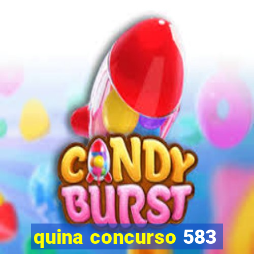 quina concurso 583