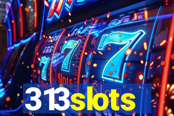 313slots