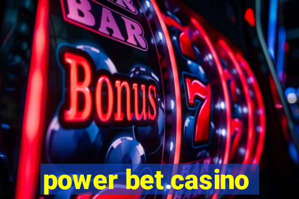 power bet.casino