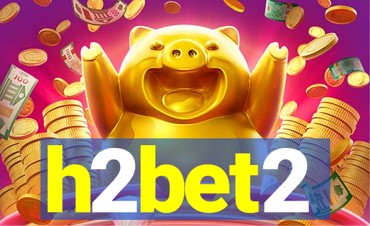 h2bet2