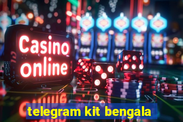 telegram kit bengala