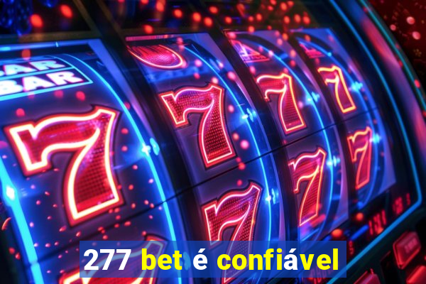 277 bet é confiável