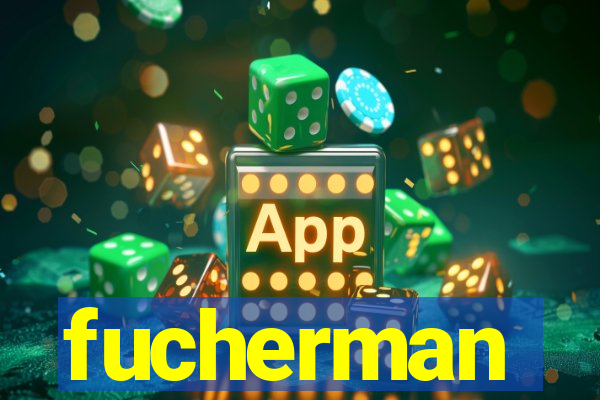 fucherman