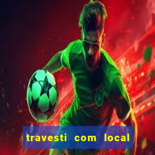 travesti com local porto seguro