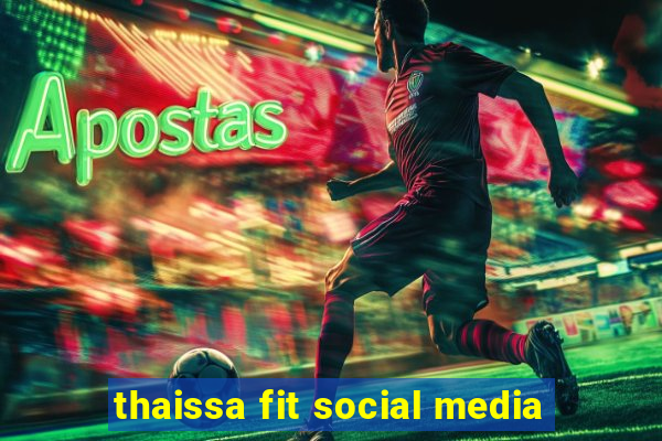 thaissa fit social media