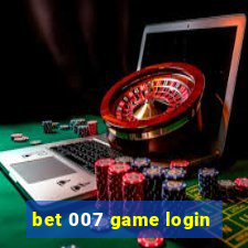 bet 007 game login