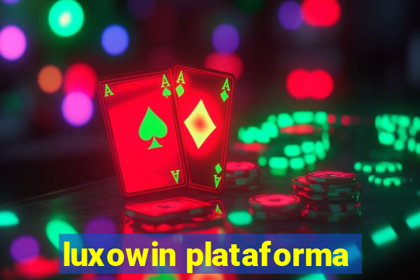 luxowin plataforma