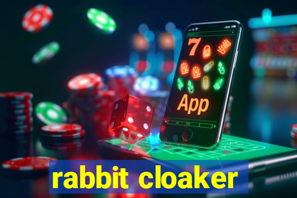 rabbit cloaker