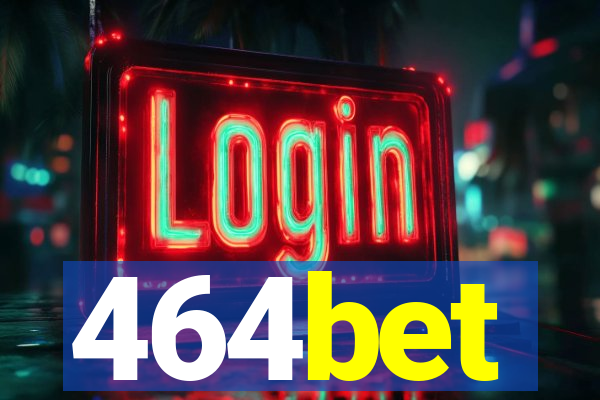 464bet