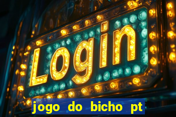 jogo do bicho pt sp 13h