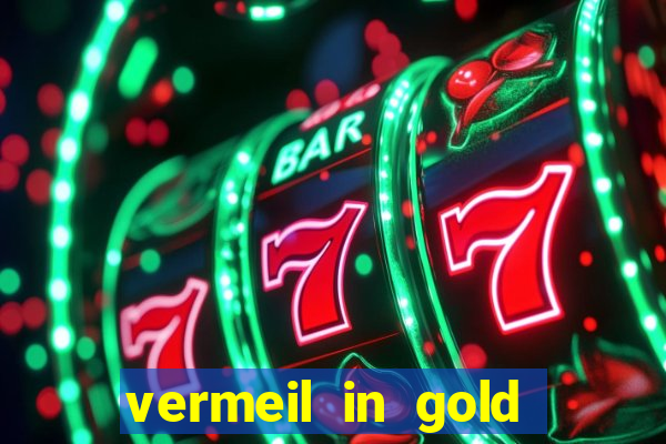 vermeil in gold dublado em português