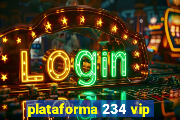 plataforma 234 vip