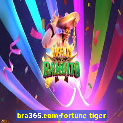 bra365.com-fortune tiger