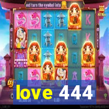 love 444