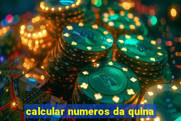 calcular numeros da quina