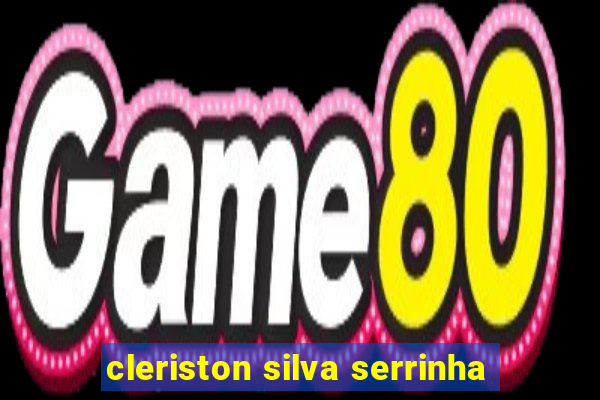 cleriston silva serrinha