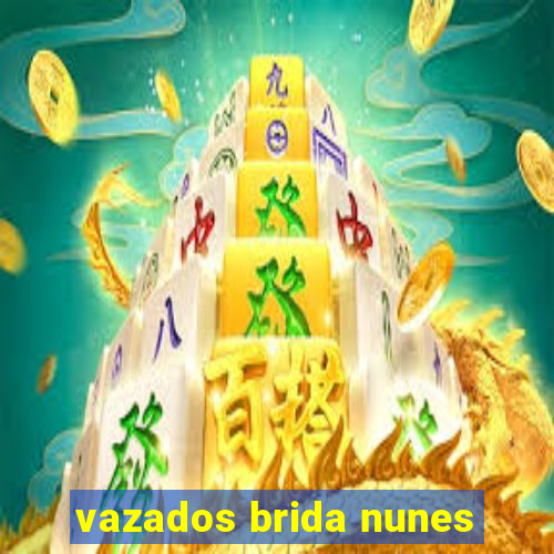 vazados brida nunes