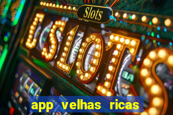 app velhas ricas do pix